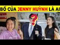 6+9 Câu Đố Tiết Lộ Về Bố Và Gia Thế Khủng Của Jenny Huỳnh Mà Chỉ Có 2% Fan Cứng Của Jenny Huỳnh Biết