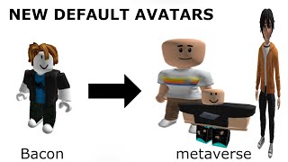 New Default Avatars Rip Bacons Roblox
