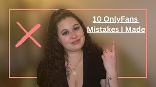10 OnlyFans Mistakes I Made Starting Out