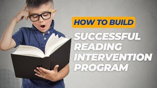 Your Ultimate Guide to Building a Successful Reading Intervention Program📚💡