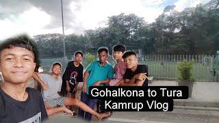 Gohalkona To Tura||Kamrup vlog||#Assaam#meghalaya