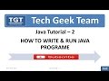 Java Tutorial-2-How To Write &  Run Java Program