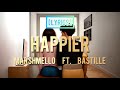 [ Lyrics ] Happier - Marshmello ft. Bastille