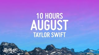 Taylor Swift - august (Lyrics) [10 HOURS LOOP]