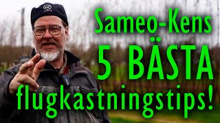 5 snabba enkla tips för ett bättre flugkast!