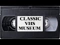 Classic VHS Museum Intro