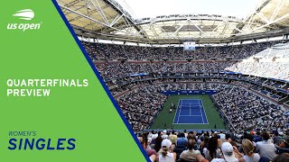 Quarterfinals Preview | Women's Singles | 2021 US Open