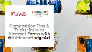 Online Class: Composition Tips & Tricks: Intro to Abstract Forms with @AdrienneHodgeArt | Michaels