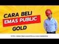 3 KAEDAH MEMBELI EMAS PUBLIC GOLD