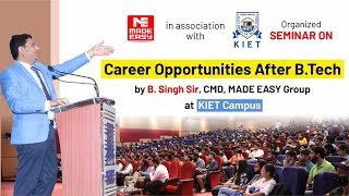 Career Opportunities after B.Tech | Seminar at KIET, Ghaziabad | By B. Singh Sir , CMD, MADE EASY