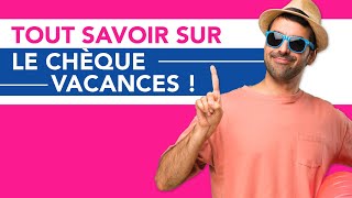 Tout savoir sur le chèque-vacances !