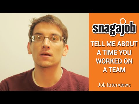 Job Interviews (Part 6): Tell me about a time you worked on a team Job Interviews (Part 6): Tell me about a time you worked on a team