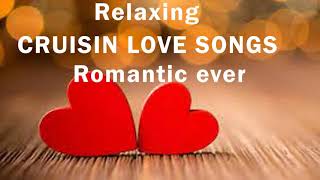 Best 100 Cruisin Romantic Old Songs | TOP 100 Relaxing Cruisin Love Songs Collection 2021