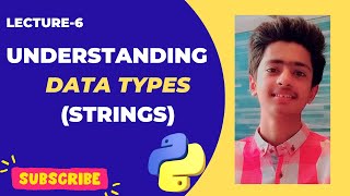 (Lecture 6): Data Types in Python (Strings)