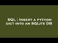 SQL : Insert a python dict into an SQLite DB