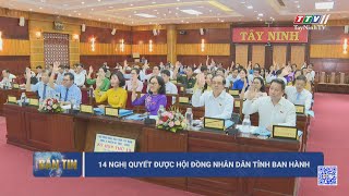 14 Nghị quyết được Hội đồng nhân dân tỉnh ban hành | TayNinhTV