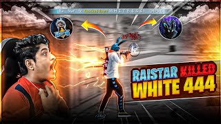 RAISTAR KILLED WHITE 444 🙀 RAISTAR VS WHITE444 GYANSUJAN OP REACTION ON LIVE - Garena Free Fire