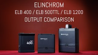 Elinchrom ELB 400, ELB 500 TTL and ELB 1200 Output Comparison