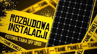 ROZBUDOWA INSTALACJI - Tanie panele odc. 01/02