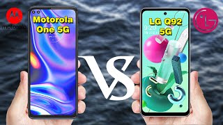 Motorola One 5G VS LG Q92 5G | Quick Comparison | iCompare