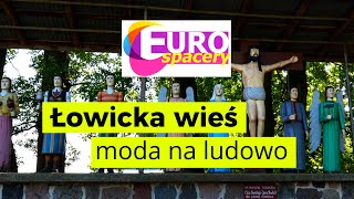 Łowicz - moda na ludowo | Skansen w Maurzycach | Muzeum Ludowe Rodziny Brzozowskich