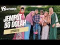 JEMPUT BG DOLAH | Episode 9