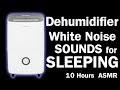 Dehumidifier White Noise Sounds for Sleeping and Resting ASMR 10 Hours