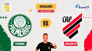 Palmeiras x Athletico-PR | AO VIVO | Campeonato Brasileiro 2024 | Rádio Craque Neto