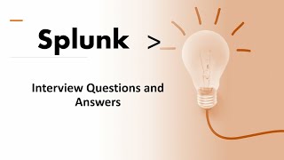 100+ Splunk Interview Questions and Answers Part2, Get the Interview Cleared for Any Level