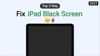 iPad Black Screen - How to Fix iPad Black Screen of Death