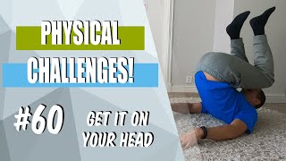 Physical Challenges! - #60 (get it on your head) - P.E. at home/school activity