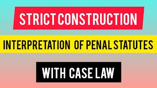 INTERPRETATION OF PENAL STATUTES|STRICT CONSTRUCTION OF PENAL STATUTES IN TAMIL|WITH CASE LAW