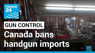 Canada bans handgun imports: Temporary measure aims to reduce violent crime • FRANCE 24 English