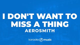 I Don't Want to Miss a Thing - Aerosmith  (KARAOKE VERSION)