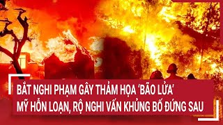 Bắt nghi phạm gây thảm họa ‘bão lửa’ ở Mỹ, cướp bóc hỗn loạn, rộ nghi vấn khủng bố đứng sau