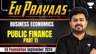 Public Finance - Part 11 | Business Economics Revision | CA Foundation Sep 2024 | CA Aditya Sharma