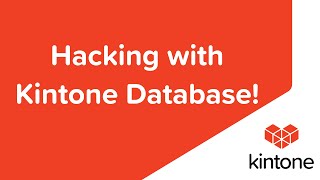How to start using Kintone Database in your Hackathon!