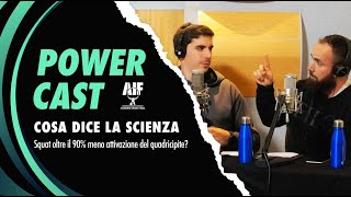 POWERCAST - Cosa dice la scienza: squat oltre il 90%, meno attivazione del quadricipite?