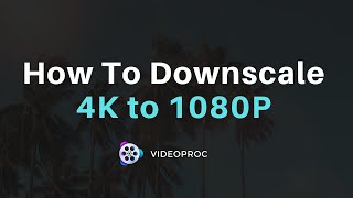 How to Downscale 4K to 1080P  | 4K to 1080P Converter (2024)