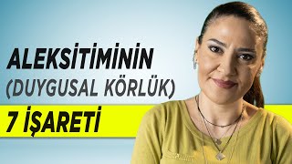 Aleksitiminin 7 İşareti  - Duygusal Körlük - Duygu Körü - Aleksitimi Belirtileri