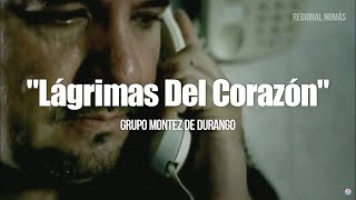 Montez De Durango - Lagrimas Del Corazón (LETRA)