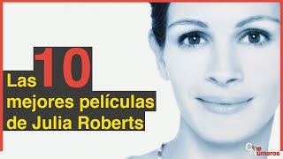 Las 10 mejores peliculas de Julia Roberts por Stivi de Tivi