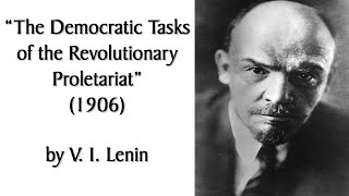 "The Democratic Tasks of the Revolutionary Proletariat" (1906) by Lenin. Audiobook +Discussion.