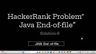 HackerRank Problem -9 Solution | Java End-of-file
