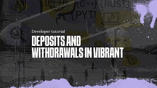 Deposits and withdrawals in Vibrant