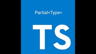 Typescript Partial Type