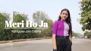 Meri Ho Ja | Dance | Sachet-Parampara | Abhigyaa Jain Dance | Tu Meri ho Ja Song | Full dance video