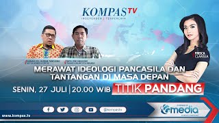 Merawat Ideologi Pancasila dan Tantangan di Masa Depan - TITIK PANDANG