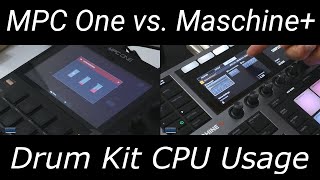 MPC One vs. Maschine Plus - CPU Usage When Loading Multiple Kits