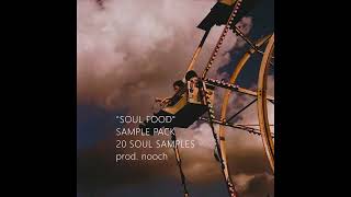 [FREE] SOUL SAMPLE PACK | "SOUL FOOD" | 20 SOUL SAMPLES | (prod. nooch)